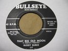 BUDDY BURKE That Big Old Moon Bullseye SUN sound Rockab