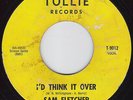 SAM FLETCHER I'd Think It Over NORTHERN SOUL 45 Tollie
