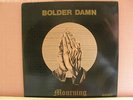 BOLDER DAMN     Mourning