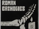 ROMAN CATHOLICS – I GO CRAZY –  SWISS BEAT 7”