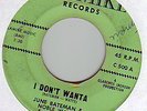 rare r&b 45 JUNE BATEMAN  i don't wanta  Hear clamike