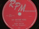 Buddy Milton & Twilights 78 RPM 418 Say Another Word 54