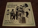 EARTH ROOTS AND WATER  Innocent Youths  ORIGINAL  MINT