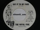 Northern SOUL 45 THE ROYAL FIVE Say It To My Face HEAR