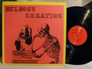 BULBOUS CREATION - (LP 12