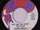 GEORGE FREEMAN: Why Are You Doing This To Me / I'm Like A Fish 45 rare Soul