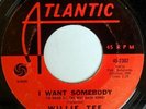 WILLIE TEE: I Want Somebody (rare soul vinyl 45)