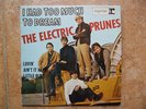 45T VINYLE THE ELECTRIC PRUNES  I HAD TO MUCH  4 TITRES