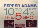 PEPPER ADAMS 10 To 4 At The 5 Spot Riverside mono orig