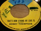 BOBBY THOMPSON.THATS HOW STRONG M LOVE IS.TROUBLE.JOLLY