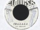 THE VIBRATORS - TRA-LA-LA/VERSION - 7