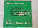 HANS KENNEL/BRUNO SPÖRRI /NOW IS THE TIME/SWISS MONO EP