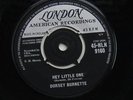 DORSEY BURNETTE - HEY LITTLE ONE (LONDON 7