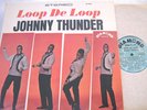 JOHNNY THUNDER Loop De Loop RARE STEREO RN'R ' 63 NM