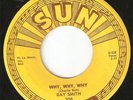 ORIGINAL USA  RAY SMITH 45 RPM WHY WHY WHY  ( SUN 308 )