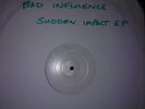 Bad Influence - Sudden Impact  E.P  Rare white Label EX