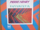 PIERRE HENRY Futuristie EXPERIMENTAL ELECTRONIC LP