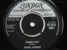 CHUCK VEDDER - SPANKY BOY  (LONDON 7