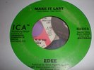 EDEE-MAKE IT LAST ----RARE 70'S ON ICA-LISTEN