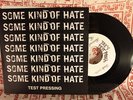 SOME KIND OF HATE 7