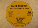 MIKEY D & LA POSSE I Get Rough ELITE 12