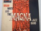 BRIAN WHITE MAGNA JAZZ BAND,RARE UK FIRST,RGM, JOE MEEK