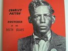CHARLEY PATTON,FOUNDER DELTA BLUES,ORIGINAL YAZOO, MINT