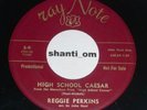 ROCKABILLY 45 REGGIE PERKINS High School Caesar LISTEN