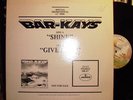 BAR-KAYS - SHINE/GIVE IT UP Rare orig 1978