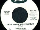R&B 45*EDDIE CURTIS-THOSE FOXES AND PUSSYCATS*HEAR