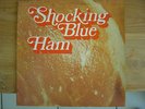 Shocking Blue LP : HAM (orig. Dutch)
