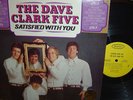 Dave Clark Five     - Satisfied With You -   UNGESPIELT