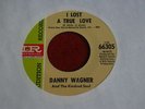 DANNY WAGNER I lost a true love NORTHERN SOUL 45 HEAR