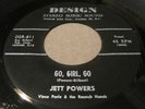 JETT POWERS Go Girl Go DESIGN ROCKABILLY 45 HEAR