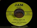 Johnnie Mae Matthews NORTHERN SOUL 45 Lonely Youll Be