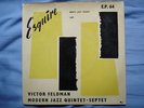 Victor Feldman: Modern Jazz Septet EP ESQUIRE  - RARE