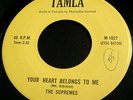 The Supremes 45 Tamla Your heart belongs to me Motown