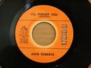 JOHN ROBERTS Be My Baby I'LL FORGET YOU Northern Soul