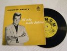 CONWAY TWITTY - IT'S ONLY MAKE BELIEVE MGM 684 UK EP