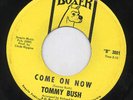 45 Northern Soul TOMMY BUSH Come On Now 1968 Boxer 3001