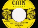 BOPPER 45 VICTOR FRIESE LET'S PITCH A LITTLE WOO-COIN
