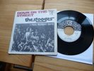 THE STOOGES DOWN ON THE STREET/I FEEL ALRIGHT 1970