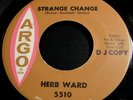 Herb Ward 45 Argo Strange change Northern Soul