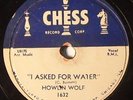 Howlin Wolf Chess 78 #1632- I Asked For Water - So Glad