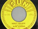 SUN 45 216 SLIM RHODES Don't Believe Push Marks RARE