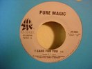 PURE MAGIC 45 JR MIAMI MODERN SOUL I Care For You HEAR
