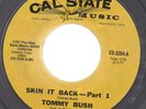 Tommy Bush Skin It Back Rare Funk 45 Cal State HEAR