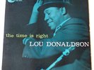LOU DONALDSON THE TIME IS RIGHT LP BLUE NOTE Rare