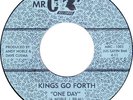 Kings Go Forth - One Day / You're The One - Mr.C