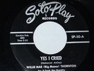 Willie Mae Thornton 45 soul R&B blues Yes I Cried